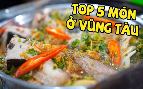 Top 5 địa điểm ăn ngon "số dzách" ở Vũng Tàu bạn nên biết